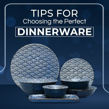 Tips for Choosing the Perfect Dinnerware